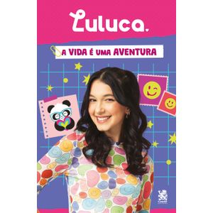 Livro Luluca - A Vida é uma Aventura